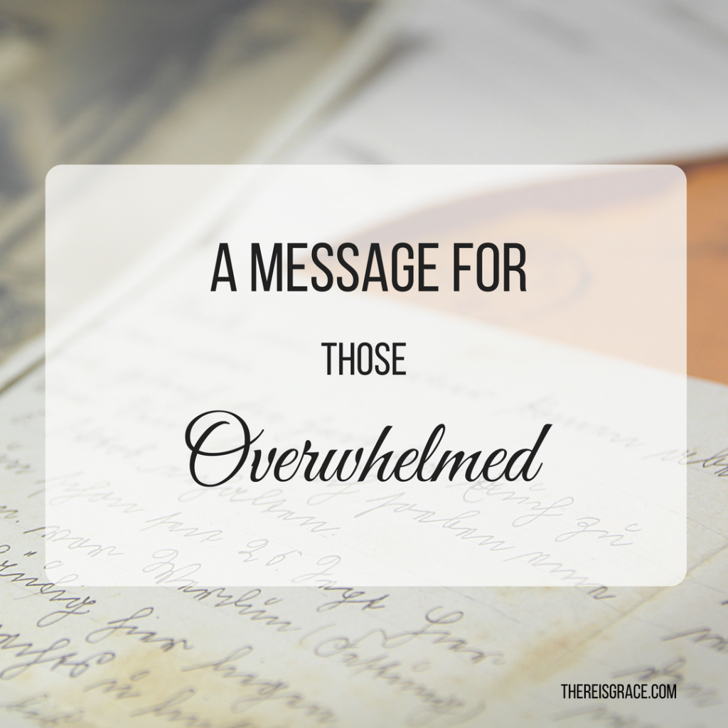 God gives REST to those He loves. A Message to those Overwhelmed | www.ThereIsGrace.com