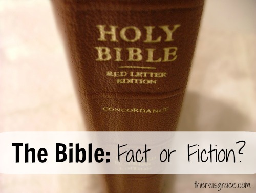 The Bible: Fact or Fiction?
