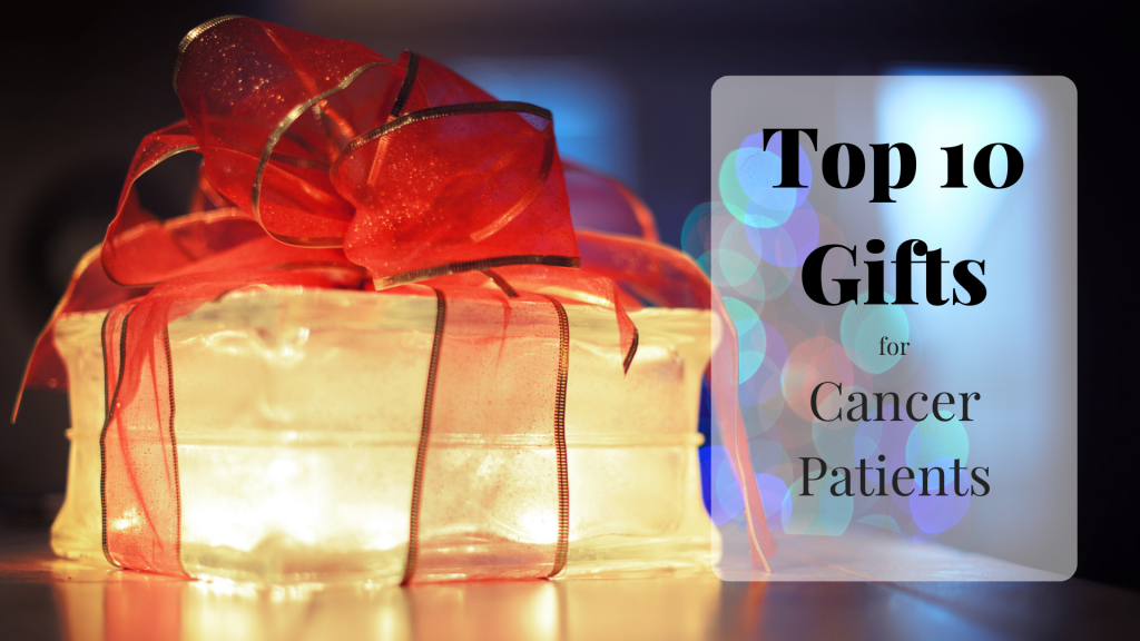 Great list of gift ideas for cancer patients...from someone who's been there! | thereisgrace.com