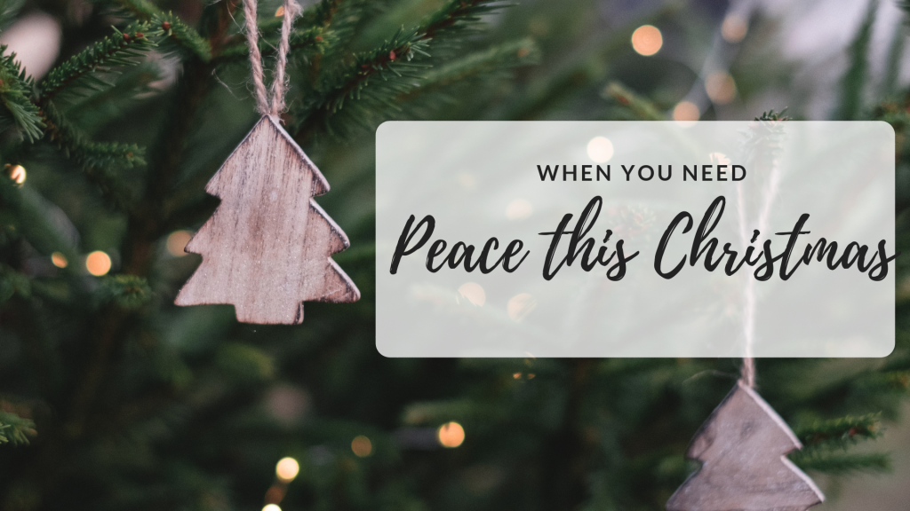 When You Need Peace this Christmas